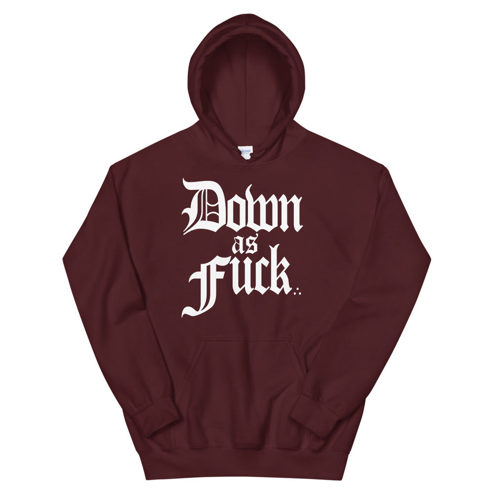 Down As Fuck Hoodie