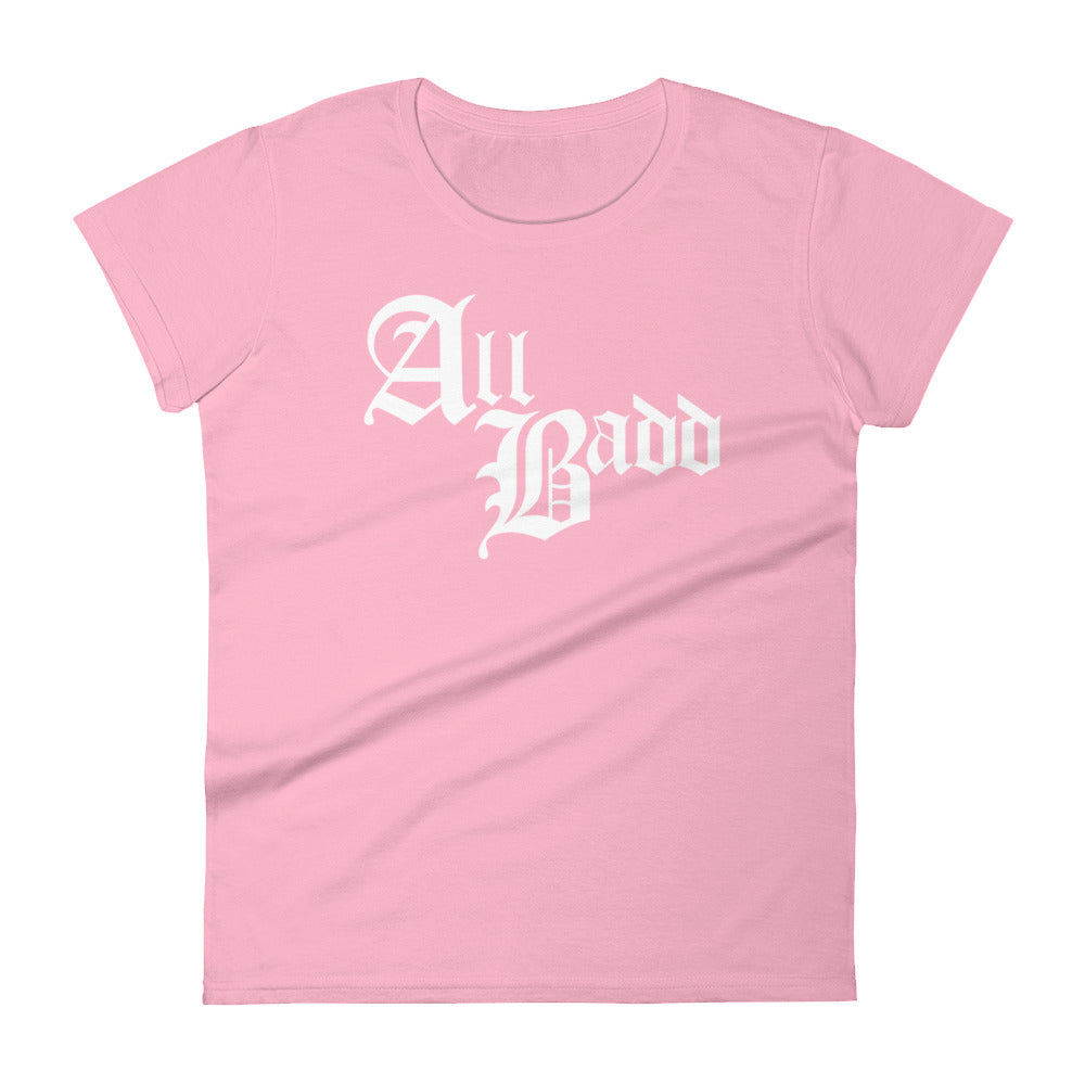 All Badd Woman's T-shirt