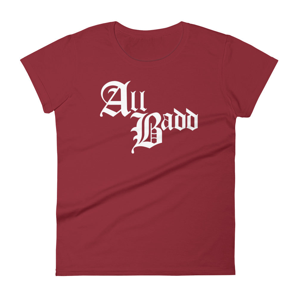 All Badd Woman's T-shirt