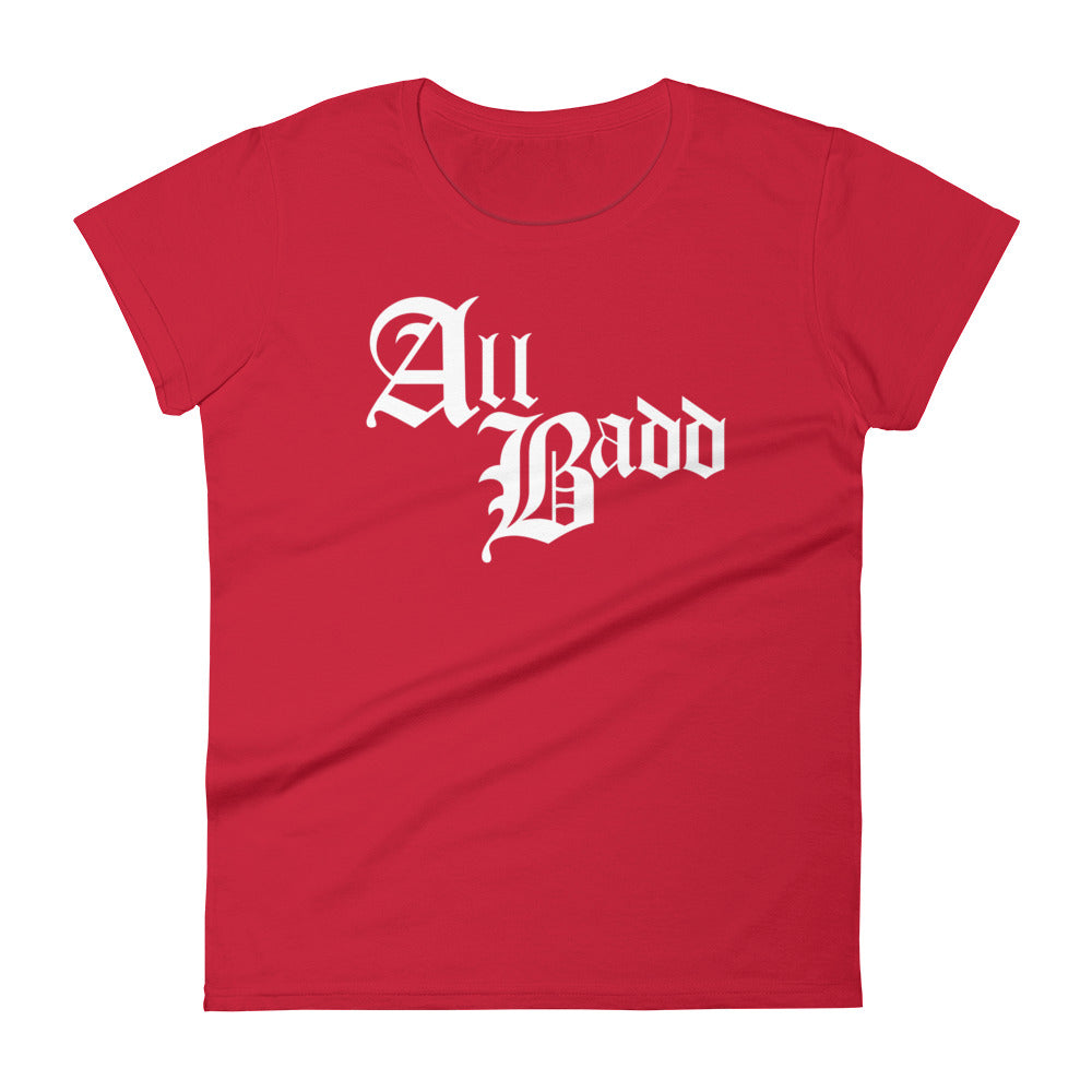 All Badd Woman's T-shirt