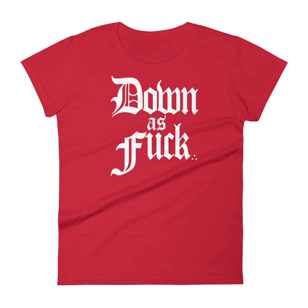 Down As Fuck Woman's Short Sleeve T-shirt