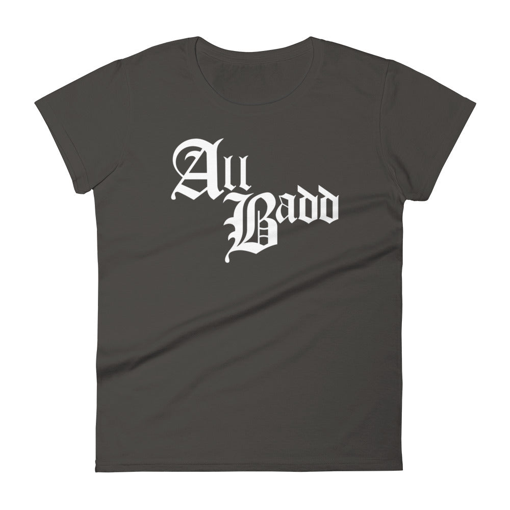 All Badd Woman's T-shirt