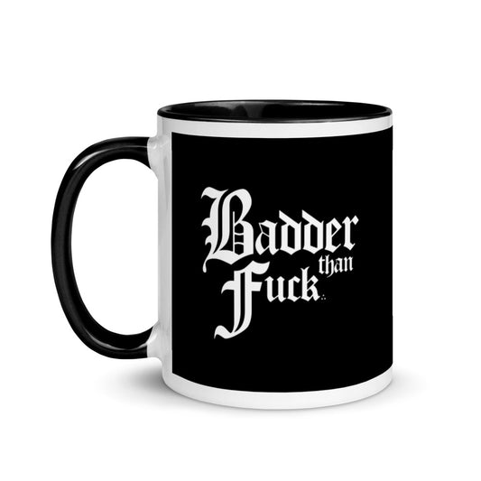Badder Than Fuck Coffee Mug