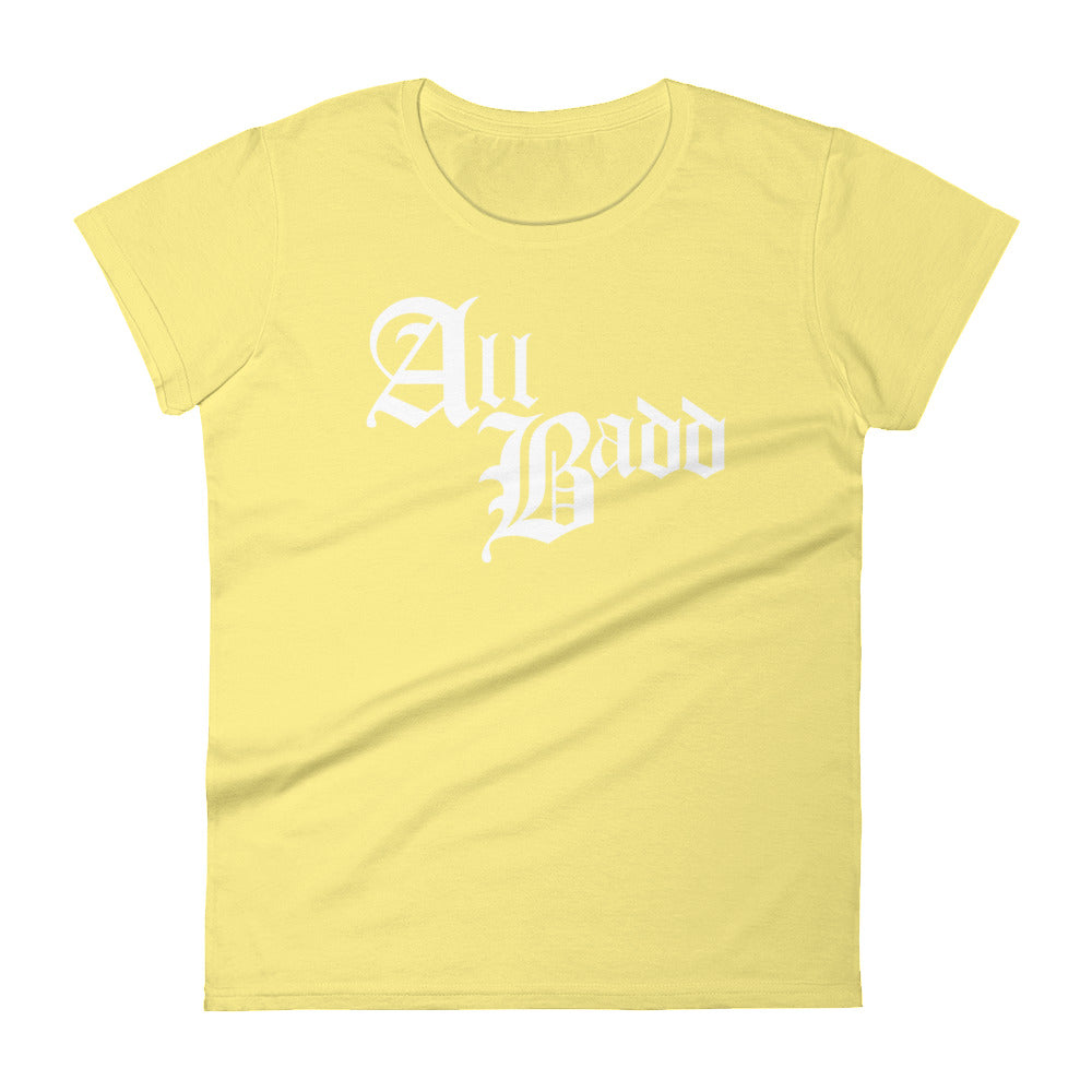 All Badd Woman's T-shirt